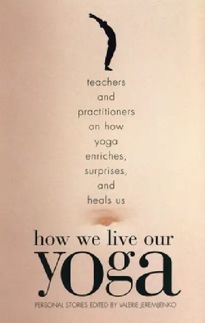 How We Live Our Yoga (English, Valerie Jeremijenko)