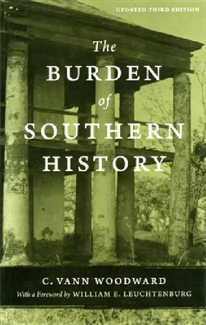Buy The Burden of Southern History (English, C. Vann Woodward | William E. Leuchtenburg) — BookShops.in