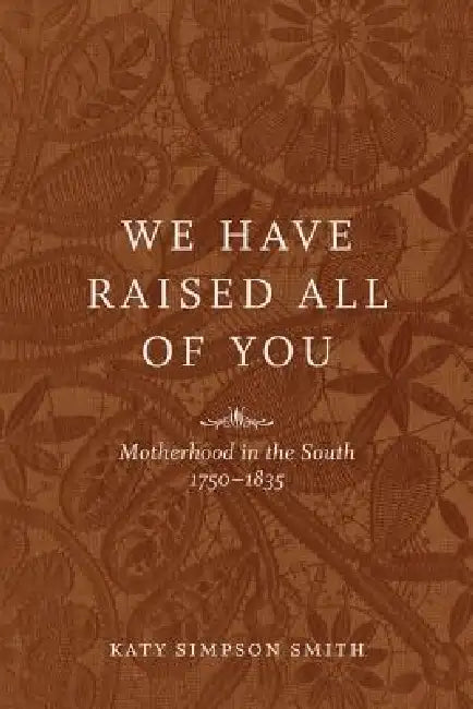 We Have Raised All of You (English, Katy Simpson Smith)