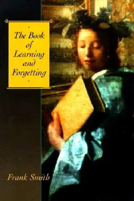 Buy The Book of Learning and Forgetting (English, Frank Smith) — BookShops.in