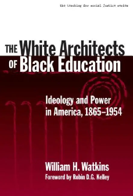 Buy The White Architects of Black Education (English, William H. Watkins) — BookShops.in