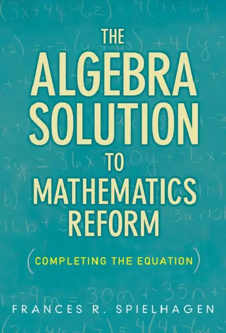 Buy The Algebra Solution to Mathematics Reform (English, Frances R. Spielhagen) — BookShops.in