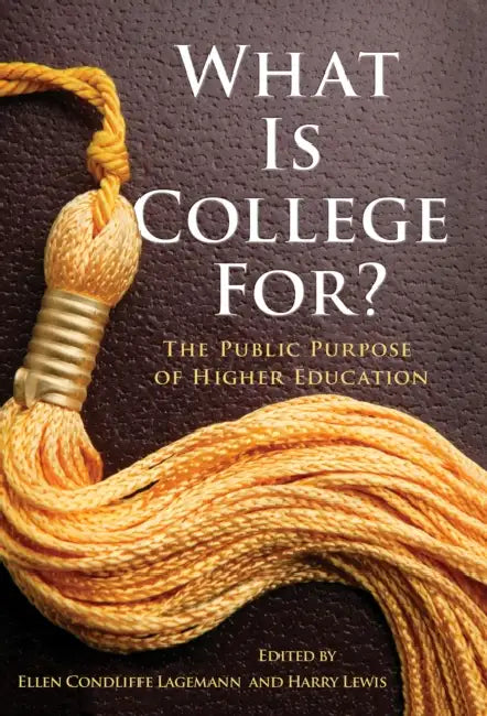 Buy What Is College For? the Public Purpose of Higher Education (English, Ellen Condliffe Lagemann | Harry Lewis) — BookShops.in