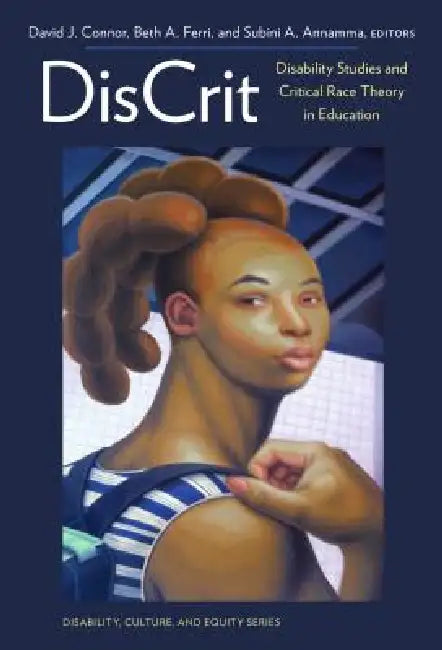 Buy Discrit--Disability Studies and Critical Race Theory in Education (English, David J. Connor | Beth A. Ferri | Subini A. Annamma) — BookShops.in