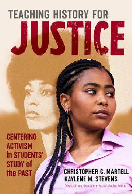 Teaching History for Justice (English, Christopher C. Martell | Kaylene M. Stevens)