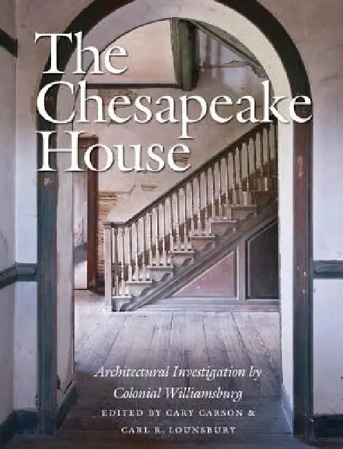 Buy The Chesapeake House (English, Cary Carson | Carl R. Lounsbury) — BookShops.in