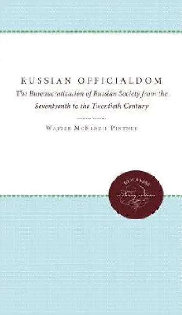 Russian Officialdom (English, Don Karl Rowney | Walter Pintner)