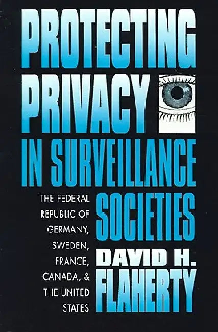 Buy Protecting Privacy in Surveillance Societies (English, David H. Flaherty) — BookShops.in