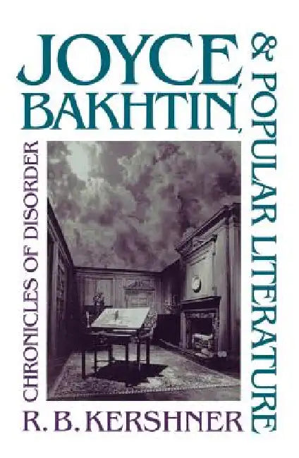 Buy Joyce, Bakhtin, and Popular Literature (English, R. B. Kershner) — BookShops.in