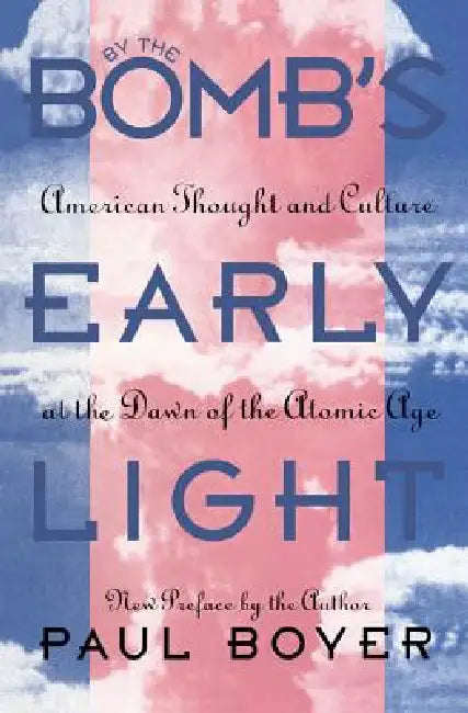 By the Bomb's Early Light (English, Paul Boyer)