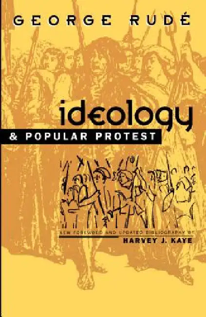 Ideology and Popular Protest (English, George Rudé | Harvey J. Kaye)