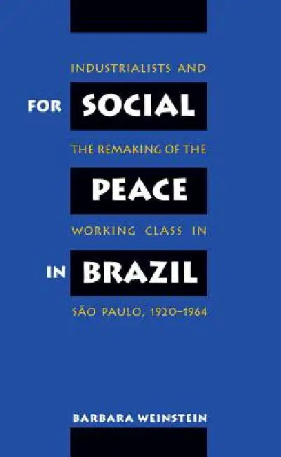 Buy For Social Peace in Brazil (English, Barbara Weinstein) — BookShops.in