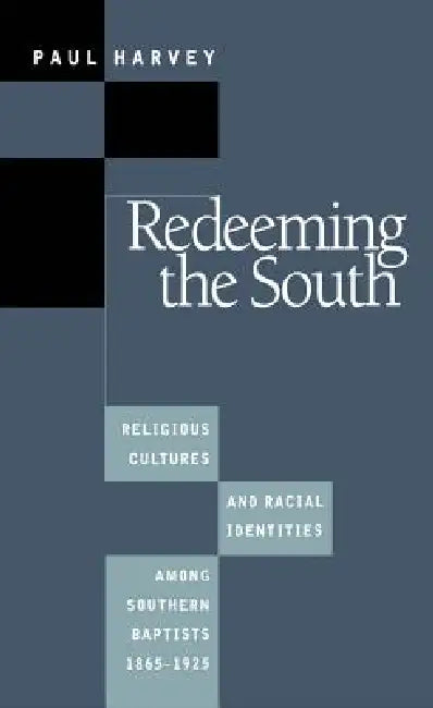 Redeeming the South (English, Paul Harvey)