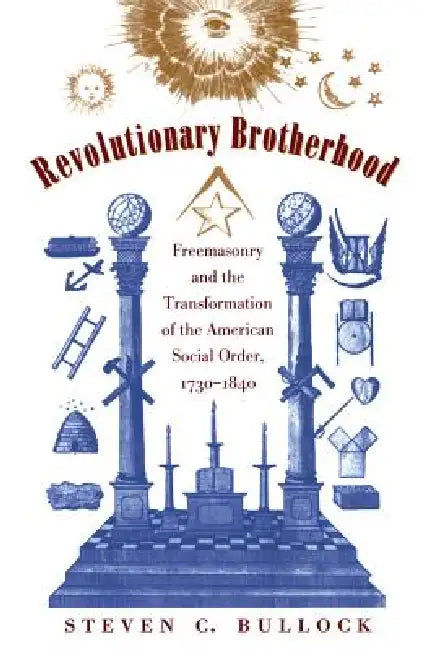 Revolutionary Brotherhood (English, Steven C. Bullock)