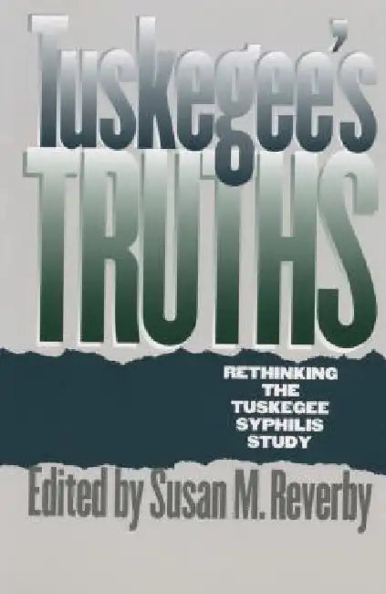 Buy Tuskegee's Truths (English, Susan M. Reverby | James H. Jones) — BookShops.in
