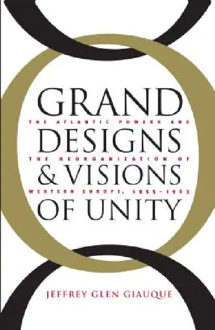 Buy Grand Designs and Visions of Unity (English, Jeffrey Glen Giauque) — BookShops.in