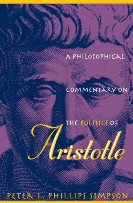 Buy A Philosophical Commentary on the Politics of Aristotle (English, Peter L. Phillips Simpson) — BookShops.in