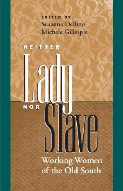 Buy Neither Lady nor Slave (English, Susanna Delfino | Michele Gillespie) — BookShops.in