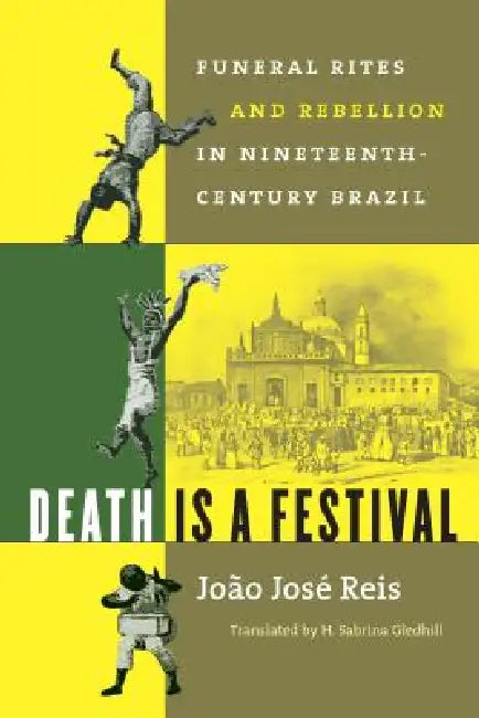 Death Is a Festival (English, João José Reis | H. Sabrina Gledhill)