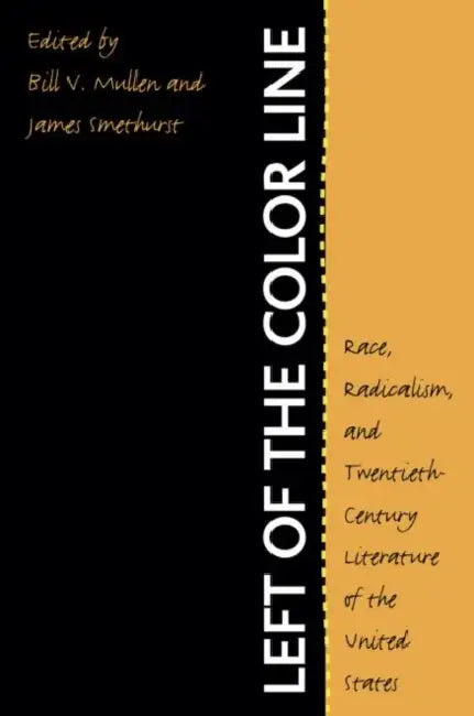 Left of the Color Line (English, Bill V. Mullen | James Smethurst)