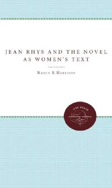 Buy Jean Rhys and the Novel as Women's Text (English, Nancy R. Harrison) — BookShops.in