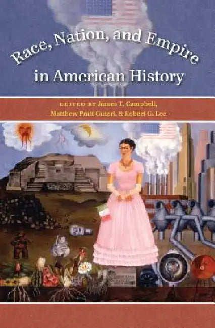 Buy Race, Nation, and Empire in American History (English, James T. Campbell | Matthew Pratt Guterl | Robert G. Lee) — BookShops.in