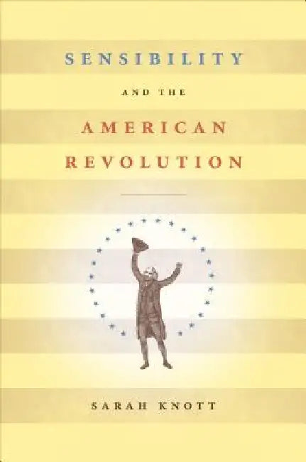 Buy Sensibility and the American Revolution (English, Sarah Knott) — BookShops.in