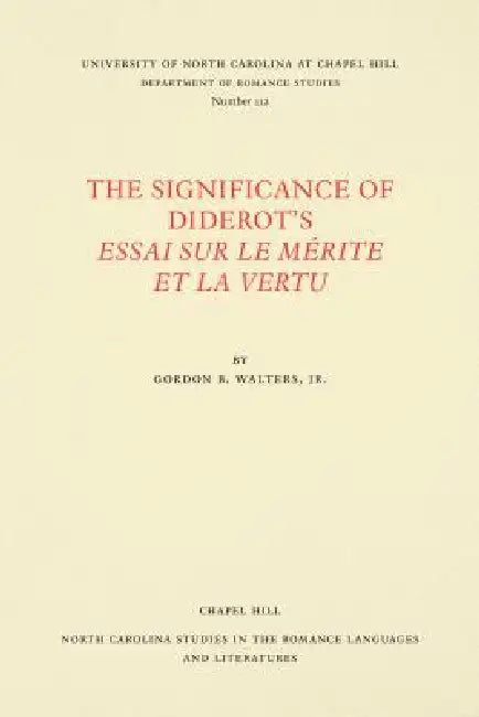 The Significance of Diderot's Essai Sur Le Mérite Et La Vertu (English, Jr. Walters Gordon B.)