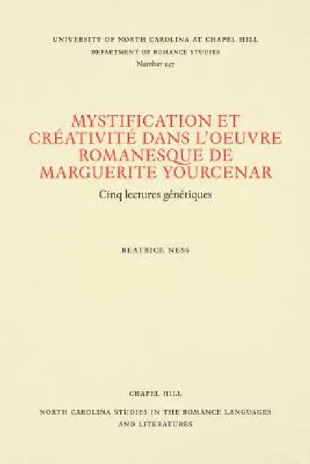 Buy Mystification Et Créativité Dans l'Oeuvre Romanesque de Marguerite Yourcenar (English, Beatrice Ness) — BookShops.in