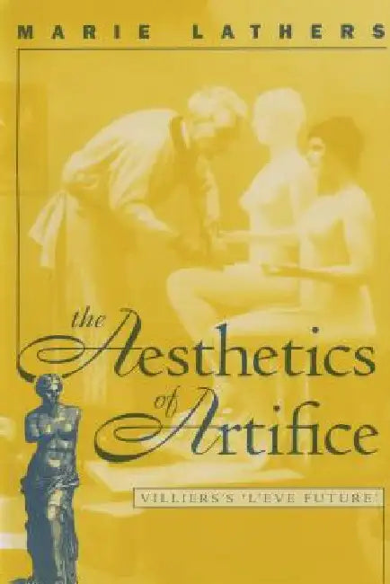 The Aesthetics of Artifice (English, Marie Lathers)