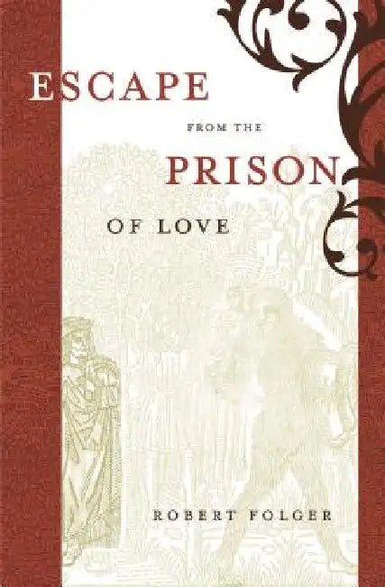 Escape from the Prison of Love (English, Robert Folger)