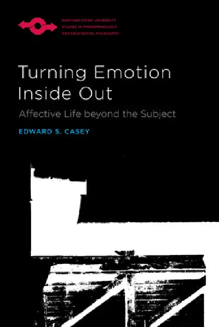 Buy Turning Emotion Inside Out (English, Edward S. Casey) — BookShops.in
