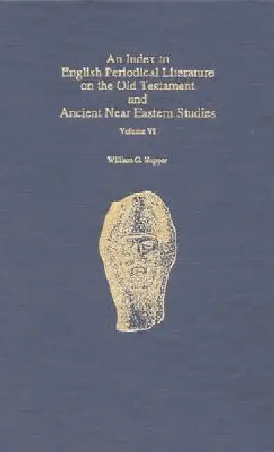 Buy An Index to English Periodical Literature on the Old Testament and Ancient Near Eastern Studies (English, William G. Hupper) — BookShops.in