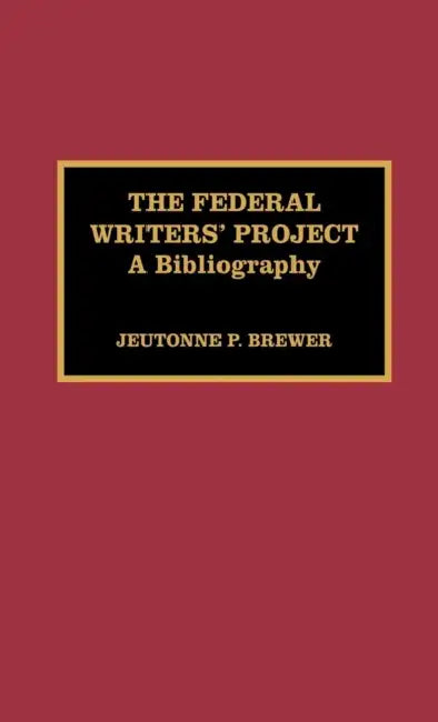 Buy The Federal Writers' Project (English, Jeutonne P. Brewer) — BookShops.in