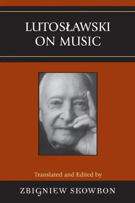 Buy Lutoslawski on Music (English, Zbigniew Skowron) — BookShops.in