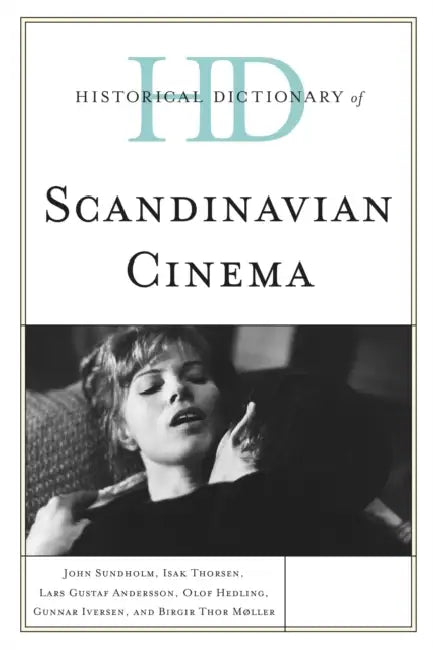 Buy Historical Dictionary of Scandinavian Cinema (English, John Sundholm | Isak Thorsen | Lars Gustaf Andersson) — BookShops.in