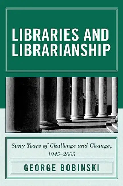 Buy Libraries and Librarianship (English, George Bobinski) — BookShops.in