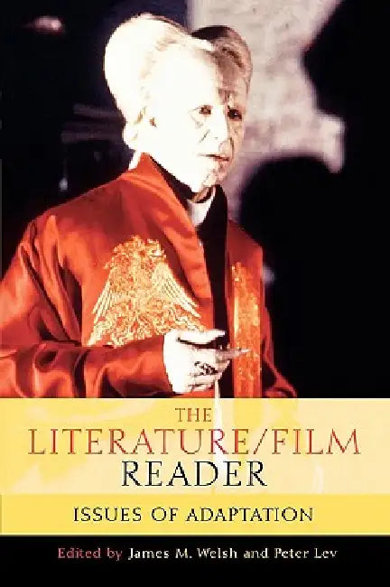 The Literature/Film Reader (English, James M. Welsh | Peter Lev)