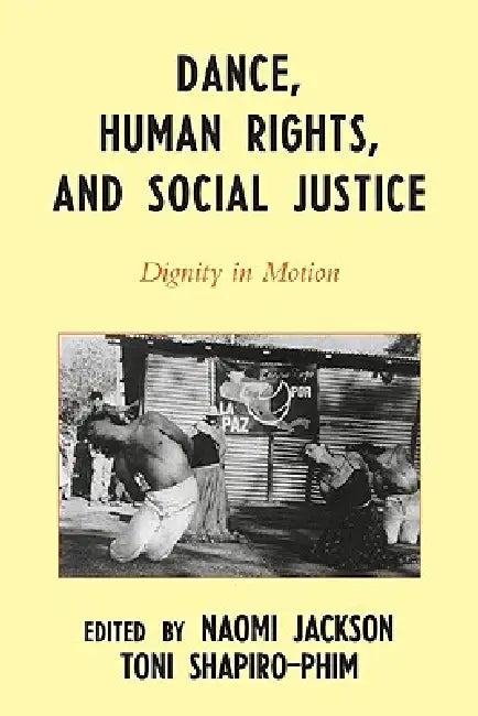 Buy Dance, Human Rights, and Social Justice (English, Naomi Jackson | Toni Shapiro-Phim | Germaine Acogny) — BookShops.in