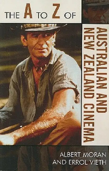 Buy The A to Z of Australian and New Zealand Cinema (English, Albert Moran | Errol Vieth) — BookShops.in