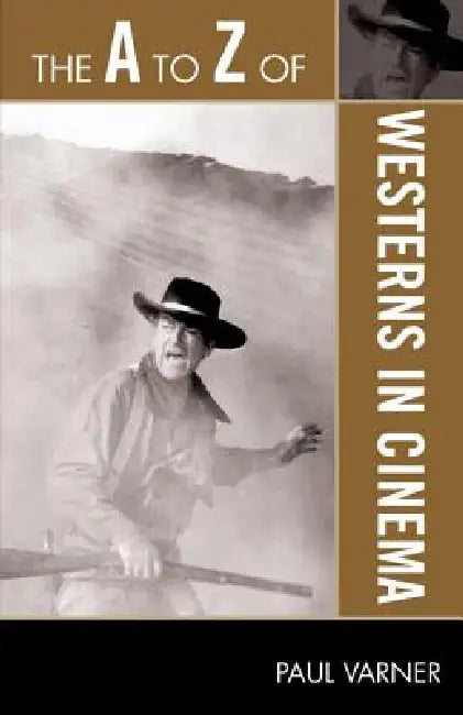 Buy The A to Z of Westerns in Cinema (English, Paul Varner) — BookShops.in
