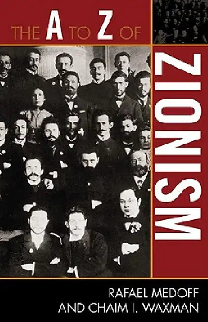 The A to Z of Zionism (English, Rafael Medoff | Chaim I. Waxman)