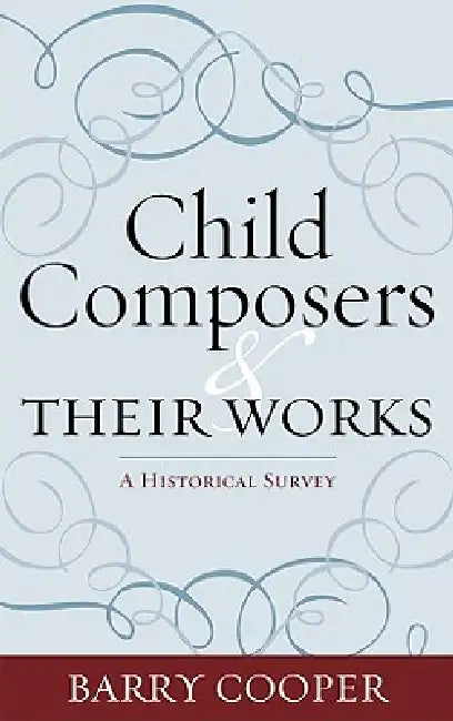Buy Child Composers and Their Works (English, Barry Cooper) — BookShops.in
