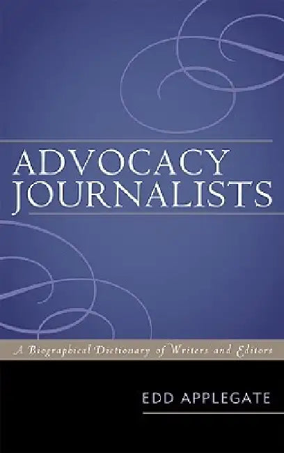 Advocacy Journalists (English, Edd Applegate)