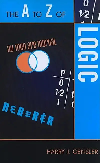 Buy The A to Z of Logic (English, Harry J. Gensler) — BookShops.in
