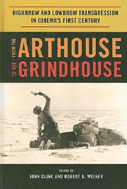Buy From the Arthouse to the Grindhouse (English, John Cline | Robert G. Weiner) — BookShops.in