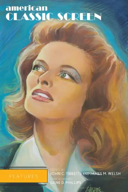 American Classic Screen Features (English, John C. Tibbetts | James M. Welsh | Gene D. Phillips)