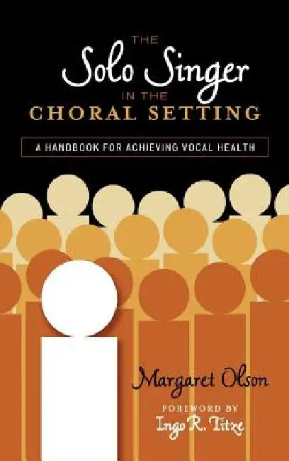 Buy Solo Singer in the Choral Setting (English, Margaret Olson | Ingo R. Titze) — BookShops.in