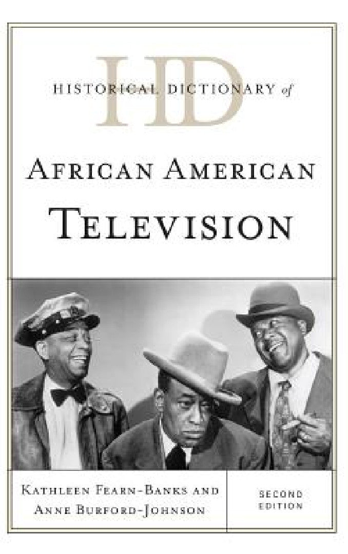 Buy Historical Dictionary of African American Television (English, Kathleen Fearn-Banks | Anne Burford-Johnson) — BookShops.in
