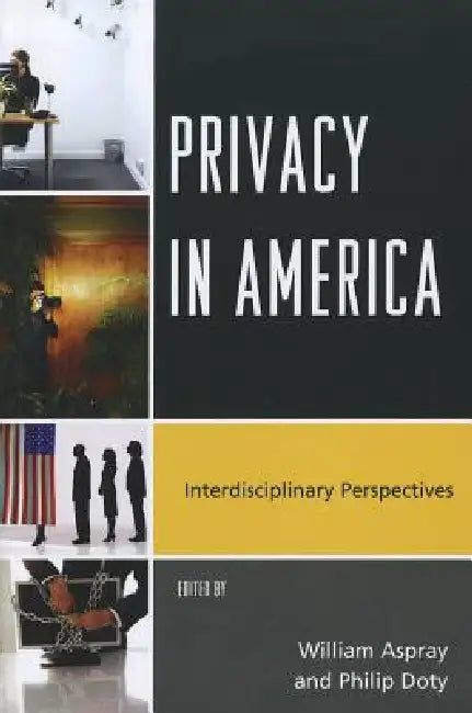 Buy Privacy in America (English, William Aspray | Philip Doty) — BookShops.in